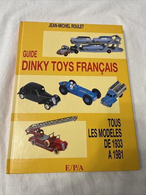 Les Dinky Toys et Dinky supertoys français 1933 Meccano 1981