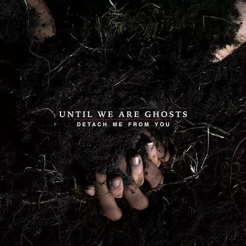 Until We Are Ghosts Detach Me From You (Vinyl) (US IMPORT)