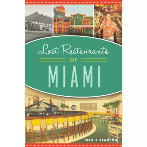 Lost Restaurants of Miami, Florida, American Palate, Paperback