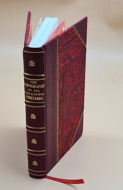 The topography of all the known vineyards 1824 [Leather Bound]