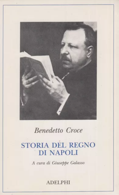 Benedetto Croce Storia del Regno di Napoli ADELPHI Classici