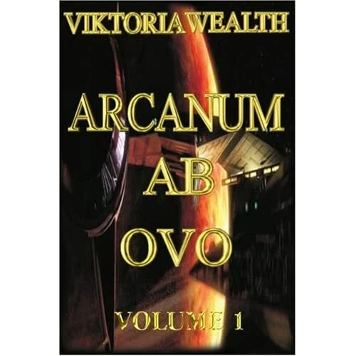 Arcanum Ab Ovo - Paperback NEW Viktoria Wealth 2004/10/18