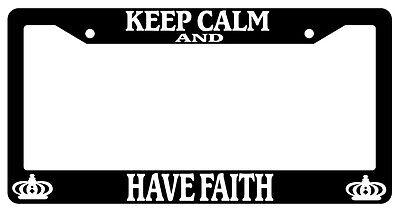 Black License Plate Frame Keep Calm And Have Faith Accessory Novelty 2142