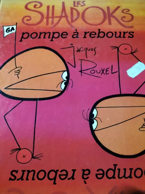 "Les SHADOKS" Pompe à rebours : Jacques ROUXEL -- Ed. GRASSET -- GA ZO BU MEU