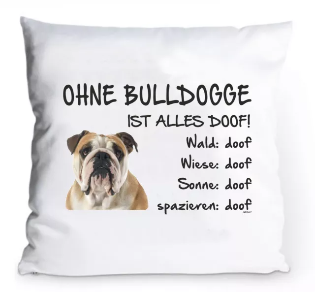 Kissenbezug 40x40cm "Ohne Bulldogge ist alles doof!" Englische Hund Fun Deko