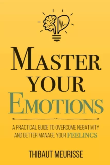 Master Your Emotions: A Practical Guide to Overcome Negativity 3 day delivery