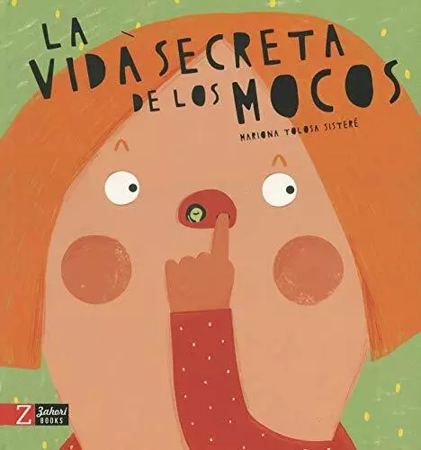 La Vida Secreta de Los Mocos,Mariona Tolosa Sistere