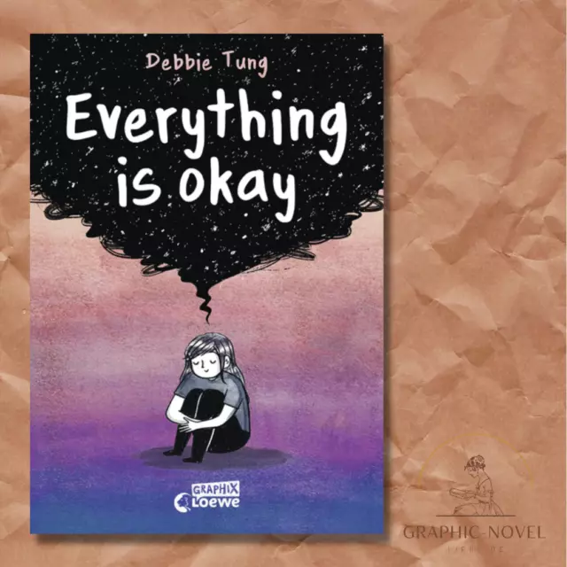 Everything is okay/Debbie Tung/Graphic Novel /192 S. / Deutsch /2023 /Loewe