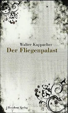Der Fliegenpalast von Kappacher, Walter | Buch | Zustand sehr gut
