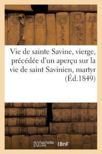 VIE DE SAINTE Savine Vierge Pr C D E D un Aper U Sur La Vie De Saint 
