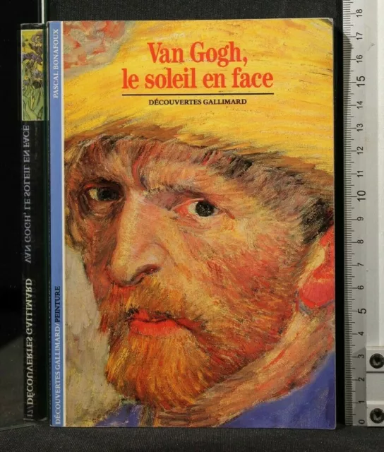 VAN GOGH, LE SOLEIL EN FACE. Pascal Bonafoux. Electa/Gallimard.