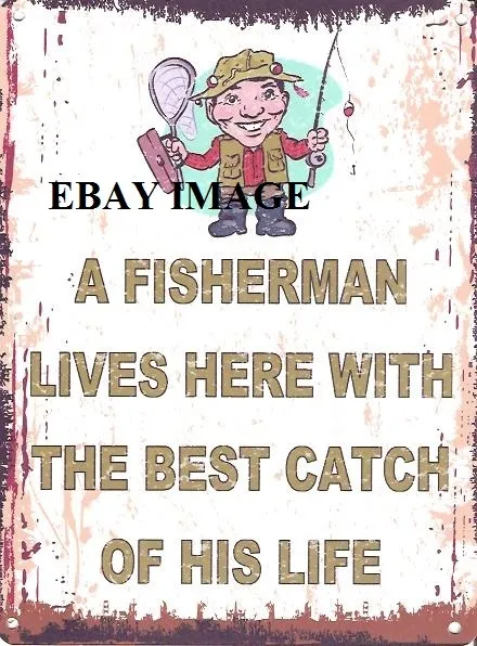 A FISHERMAN LIVES HERE WITH THE BEST CATCH METAL WALL SIGN FISHING HUMOUR 6x8in