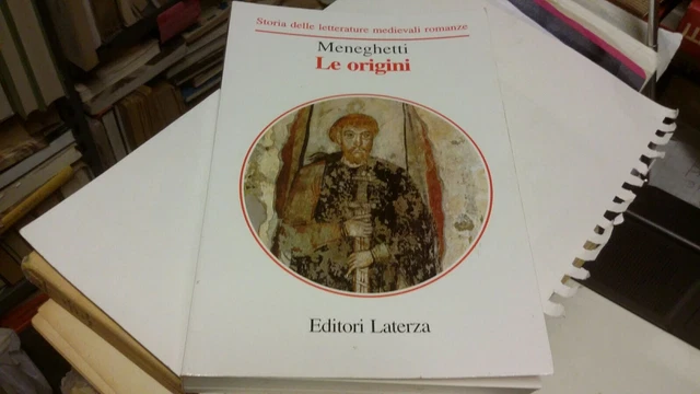 (Letterature medievali romanze) MENEGHETTI LE ORIGINI LATERZA, 6g21 (Letterature medievali romanze) MENEGHETTI LE ORIGINI LATERZA, 6g21