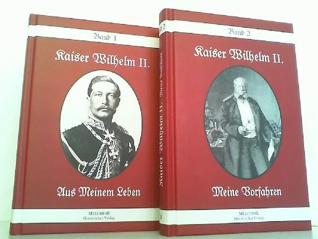 Kaiser Wilhelm II. Hier Band 1 und 2 in 2 Büchern komplett! 1. Aus meinem Leben.