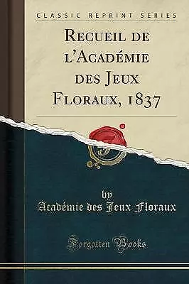 Recueil de l'Acadmie des Jeux Floraux, 1837 Classi
