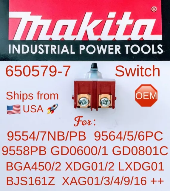 MAKITA 650579-7 OEM SWITCH for 9557NB 9554NB 9553NB GD0601 BGA452 GD0801C LXDG01