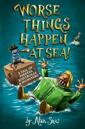 Worse Things Happen at Sea!,Alan Snow