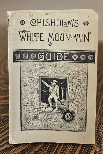 WHITE MOUNTAINS Guide 1913 New Hampshire Maine Maps Photos Chisolm