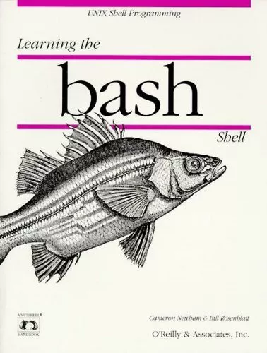 Learning the bash Shell (A Nutshell handbook) by Bill Rosenblatt Book Book The