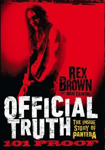 NEW BOOK Official Truth, 101 Proof - The Inside Story of Pantera by Rex Brown (2