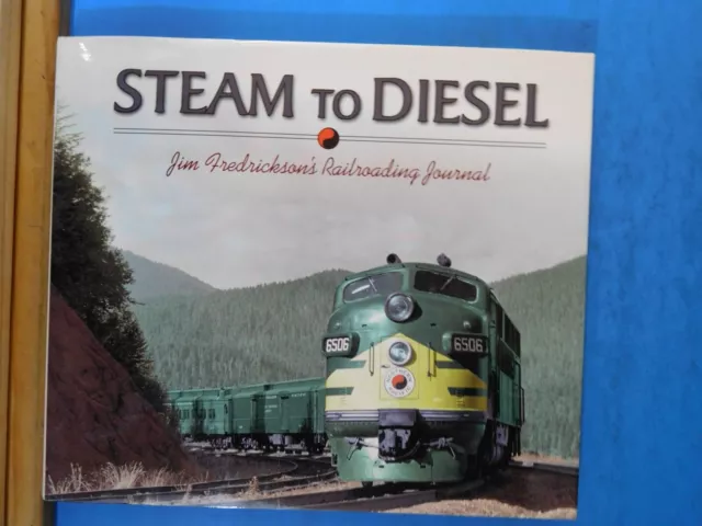 Steam to Diesel von Jim Fredrickson's Railroading Journal Softcover 2001 160 Stück