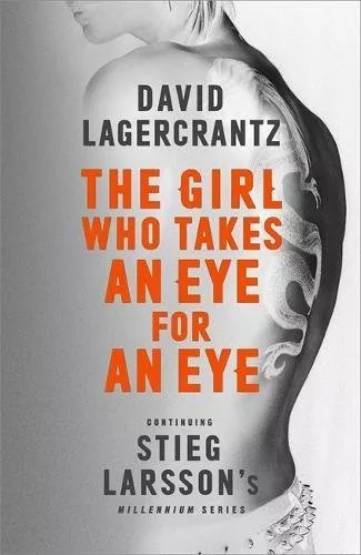 The Girl Who Takes an Eye for an Eye: Continuing Stieg Larsson's Millennium Ser