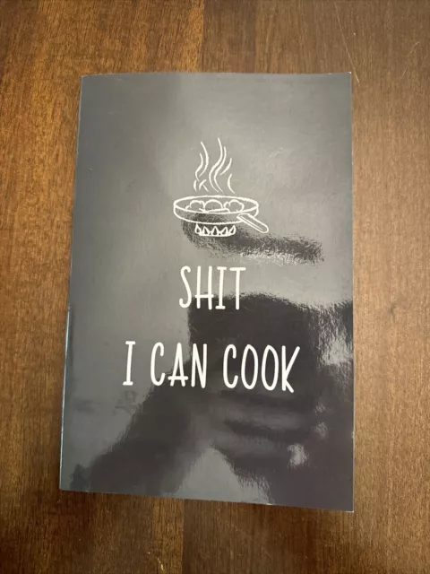 Shit I can Cook: Recipe Journal Notebook Recipe Keeper Blank Organizer To Write