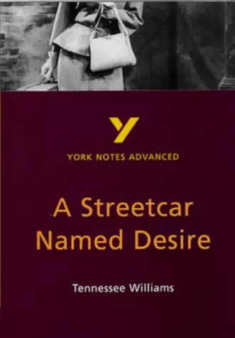 A Streetcar Named Desire (York Notes Advanced)