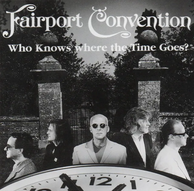 Fairport Convention  WHO KNOWS WHERE THE TIME GOES?  Live 12trk cd