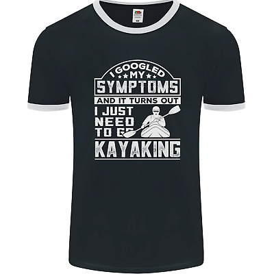 Symptoms Just Need to Go Kayaking Funny Mens Ringer T-Shirt FotL