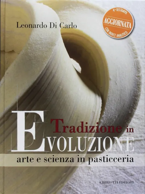 9788896027080 Tradizione in evoluzione. Arte e scienza in pasticceria - Leonardo