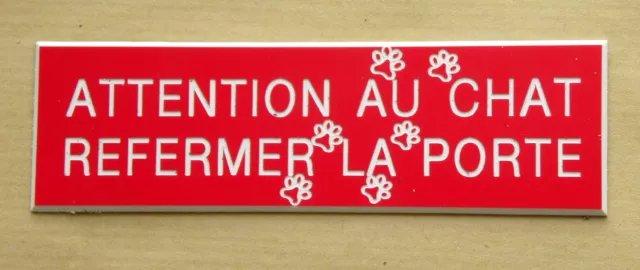 plaque gravée "ATTENTION AU CHAT REFERMER LA PORTE" (2 versions)   ft 29x100 mm