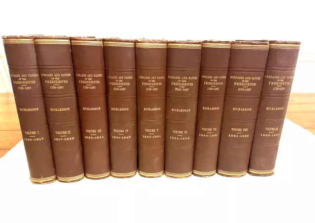 Messages and Papers of Presidents  James Richardson Vol 1-9 1789-1897  1ST ED