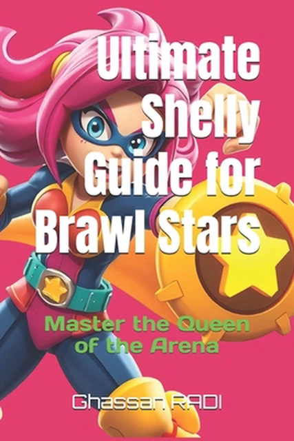 ULTIMATE SHELLY GUIDE for Brawl Stars: Master the Queen of the Arena ...
