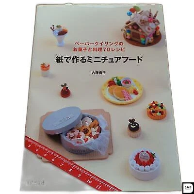 紙で作るミニチュアフード ペーパークイリングのお菓子と料理70