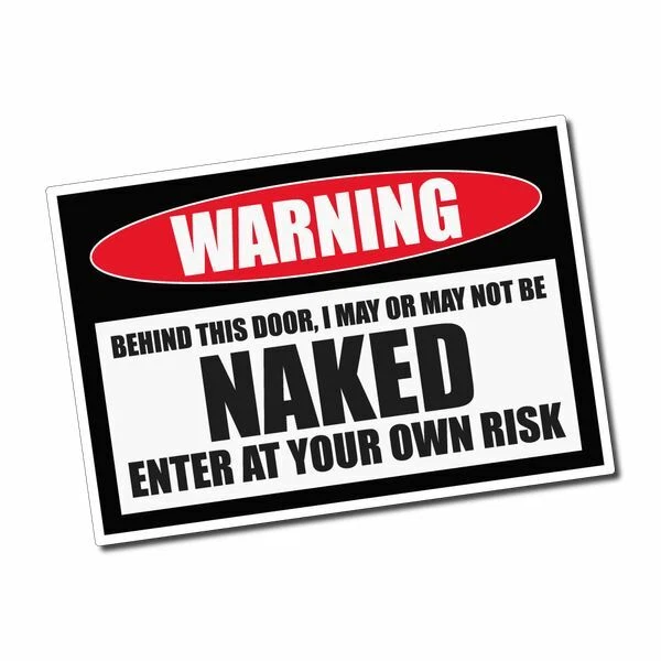 WARNING NAKED STICKER Decal Bedroom Door Mancave Funny Parody 