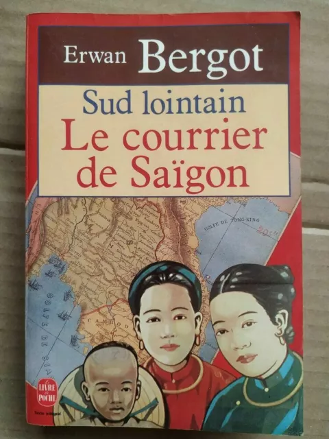 Erwan Bergot - Sud lointain: Le courrier de Saïgon/ Le Livre de Poche  1993