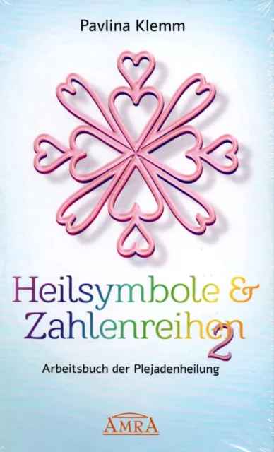 HEILSYMBOLE & ZAHLENREIHEN 2 - Arbeitsbuch der Plejadenheilung - Pavlina Klemm