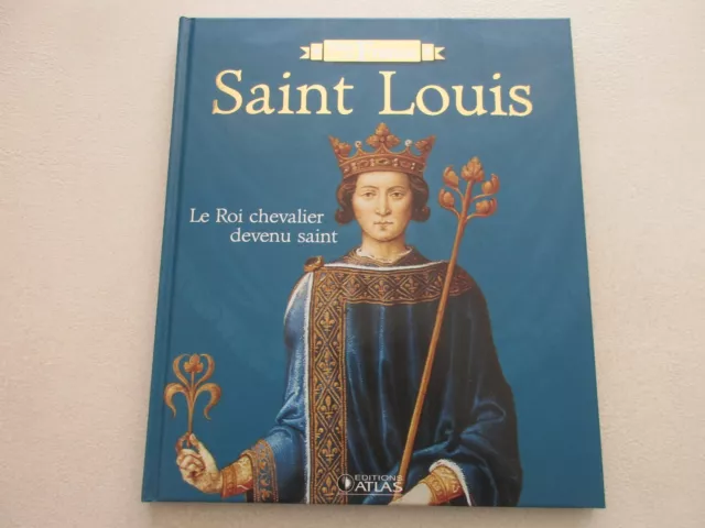 Rois De France Editions Atlas Ttbe/Neuf Saint Louis  Roi Chevalier Devenu Saint