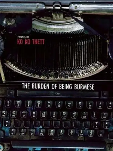 The Burden of Being Burmese by Ko Ko Thett: New