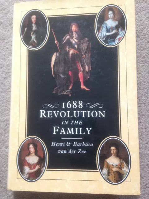 1688: Revolution in the Family HB Henri & Barbara van der Zee (James II)