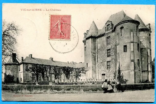 CPA : Vic sur Aisne - Le Château / 1904