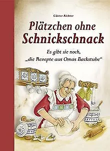 Plätzchen ohne Schnickschnack: Es gibt sie noch, "d... | Buch | Zustand sehr gut