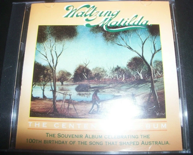 WALTZING MATILDA THE Centennial Album Various CD Slim Dusty Eric Bogle & More 12.36 PicClick
