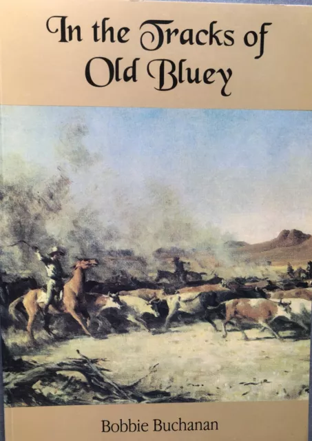 IN THE TRACKS OF OLD BLUEY Bobbie Buchanan THE LIFE STORY OF NAT BUCHANAN Book