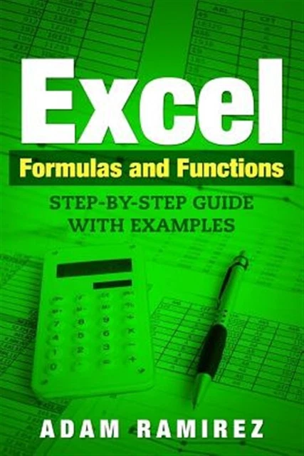 EXCEL FORMULAS AND Functions: Step-By-Step Guide with Examples by ...