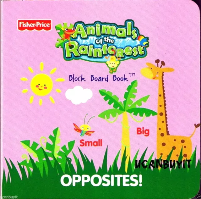OPPOSITES! 5"x 5" Fisher-Price Animals of the Rainforest Block Board Book Age 3+