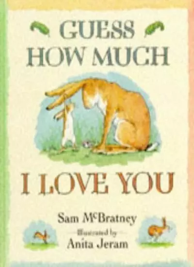 Guess How Much I Love You By Sam McBratney. 9780744532241