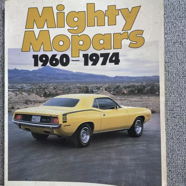 Vintage Chrysler-Dodge history; Mighty Mopars, 1960 - 1974 by Anthony Young 1983