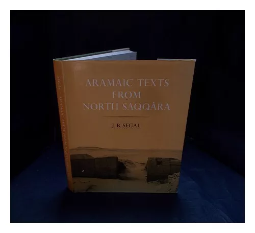 SEGAL, J. B. Aramaic texts from North Saqq�ra, with some fragments in Phoenician